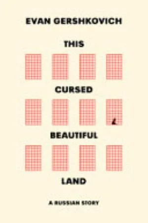 Cover of This Cursed Beautiful Land by Evan Gershkovich